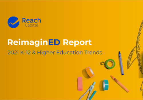 ReimaginED Report: 2021 K-12 and Higher Education Trends