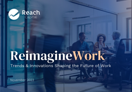 Reach Capital ReimagineWork: Trends and Innovations Shaping the Future of Work